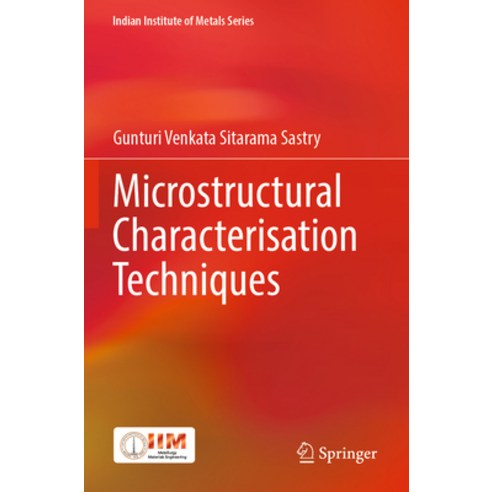 (영문도서) Microstructural Characterisation Techniques Paperback, Springer, English, 9789811935114