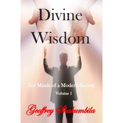 Divine Wisdom: For Minds of a Modern Society Paperback, Independently Published