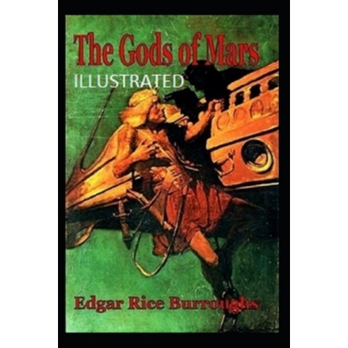 The Gods of Mars Illustrated Paperback, Independently Published, English, 9798599983484