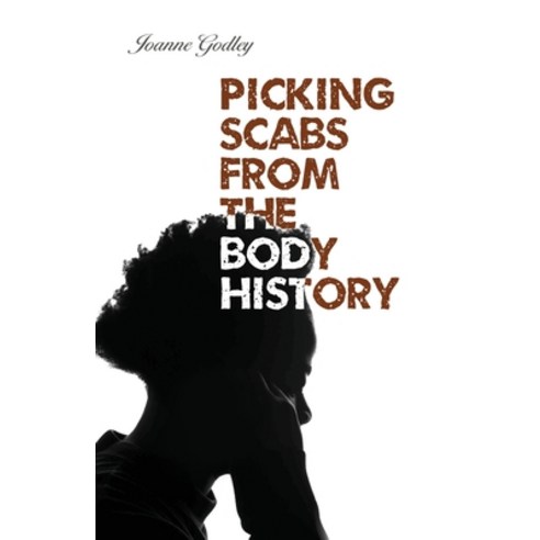 Picking Scabs from the Body History Paperback, Poetry Box