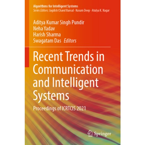 (영문도서) Recent Trends in Communication and Intelligent Systems: Proceedings of Icrtcis 2021 Paperback, Springer, English, 9789811913266