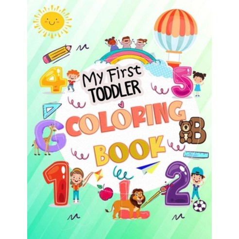 My First Toddler Coloring Book: My First Big Book of Easy Educational Coloring Pages of Animal Lette... Paperback, Independently Published, English, 9798570323025