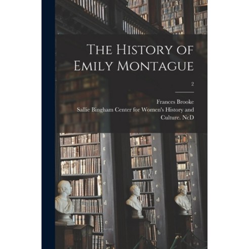 (영문도서) The History of Emily Montague; 2 Paperback, Legare Street Press, English, 9781014495952