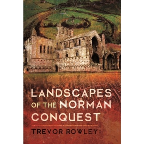 (영문도서) Landscapes of the Norman Conquest Hardcover, Pen and Sword Archaeology, English, 9781526724281