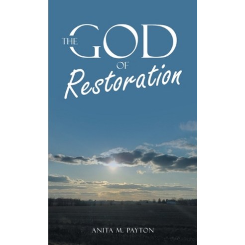 (영문도서) The God of Restoration Hardcover, WestBow Press, English, 9781664280069