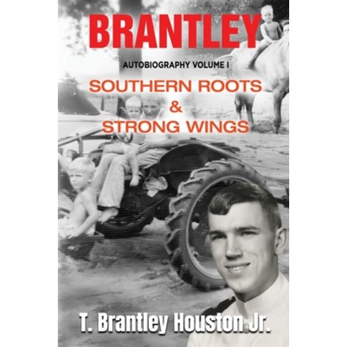Brantley: Southern Roots & Strong Wings Paperback, Independently Published, English, 9798716944398