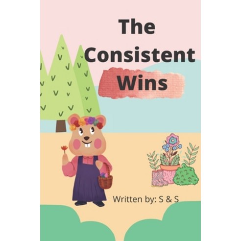 (영문도서) The Consistent Wins Paperback, Independently Published, English, 9798827003632