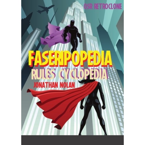 (영문도서) FASERIPopedia: FASERIP Rules Cyclopedia Paperback, Lulu.com, English, 9781447870449