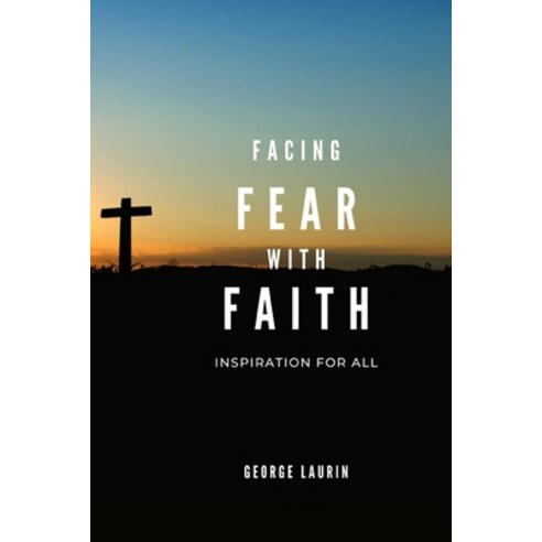 Facing Fear With Faith Paperback, Independently Published, English, 9798732136715