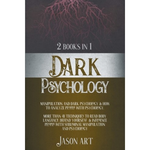 Dark Psychology: Manipulation and Dark Psychology & How To Analyze ...