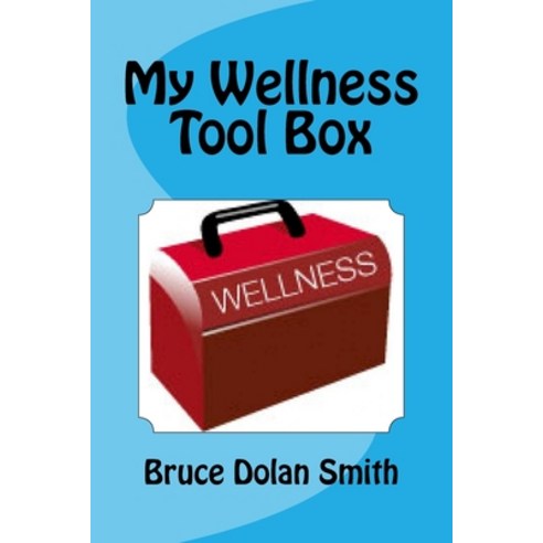 My Wellness Tool Box Paperback, Createspace Independent Pub..., English, 9781986397698