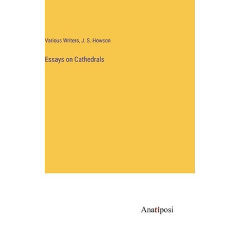 (영문도서) Essays on Cathedrals Hardcover, Anatiposi Verlag, English, 9783382151119