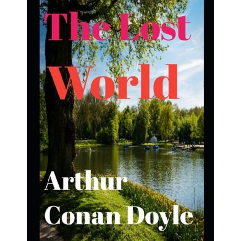 The Lost World (annotated Paperback, Independently Published, English, 9798579234216