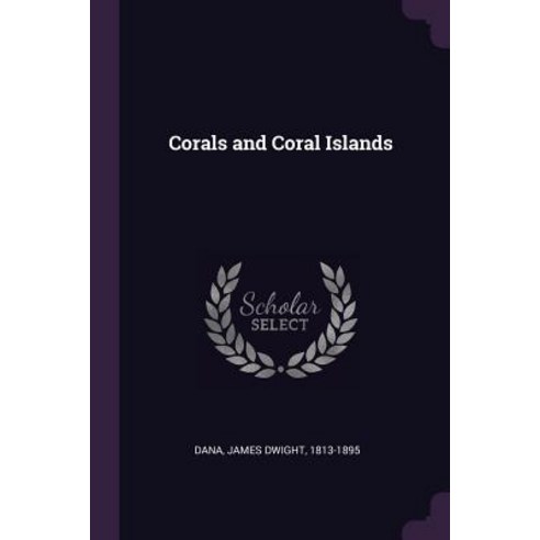 (영문도서) Corals and Coral Islands Paperback, Palala Press, English, 9781379251835