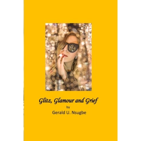 (영문도서) Glitz Glamour and Grief Paperback, Independently Published, English, 9798536203477
