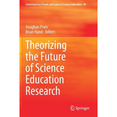 Theorizing the Future of Science Education Research Paperback, Springer, English, 9783030240158
