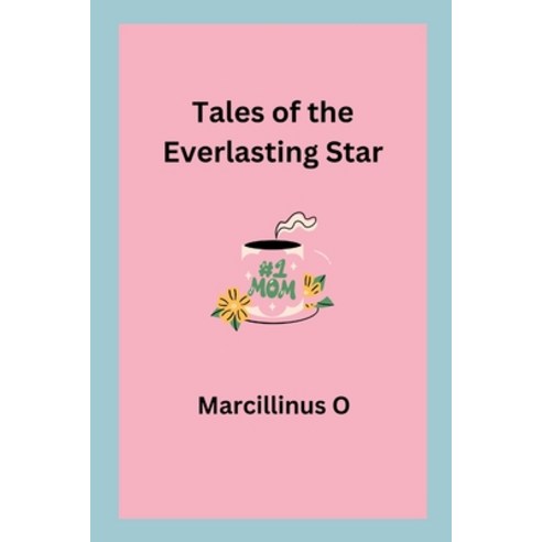 (영문도서) Tales of the Everlasting Star Paperback, Marcillinus, English, 9789162872410