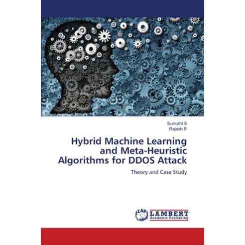 (영문도서) Hybrid Machine Learning and Meta-Heuristic Algorithms for DDOS Attack Paperback, LAP Lambert Academic Publis..., English, 9786207456727