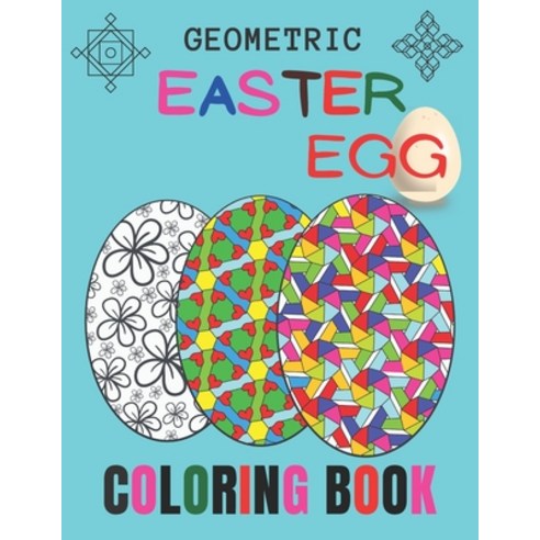 Geometric Easter Egg Coloring Book: Easter Egg Coloring Book for Stress Relief With Geometric Pattern Paperback, Independently Published, English, 9798714520471