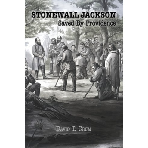 (영문도서) Stonewall Jackson: Saved By Providence Paperback, Shotwell Publishing LLC, English, 9781963506990