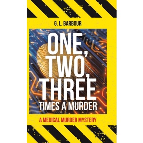 One Two Three Times a Murder: A Medical Murder Mystery Hardcover, Authorhouse
