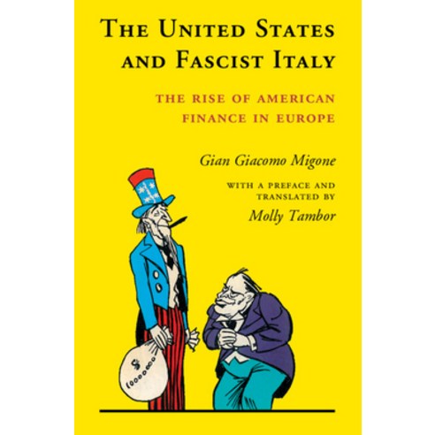 The United States and Fascist Italy: The Rise of American Finance in Europe, Cambridge Univ Pr