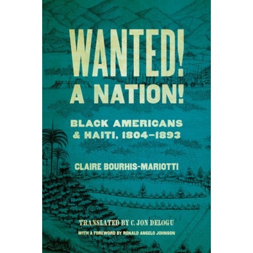 (영문도서) Wanted! a Nation!: Black Americans and Haiti 1804-1893 Paperback, University of Georgia Press, English, 9780820362700