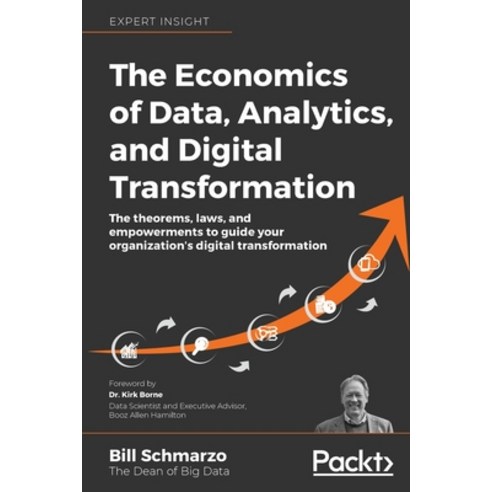 The Economics of Data Analytics and Digital Transformation: The theorems laws and empowerments t... Paperback, Packt Publishing, English, 9781800561410