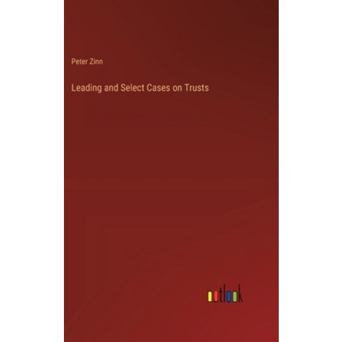 (영문도서) Leading and Select Cases on Trusts Hardcover, Outlook Verlag, English, 9783368175917