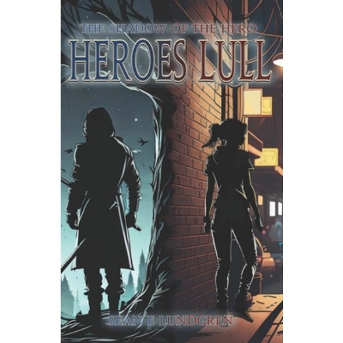 (영문도서) Heroes Lull: Shadow of the Hero Book 1 Paperback, Shadow of the Hero LLC, English, 9781959807049