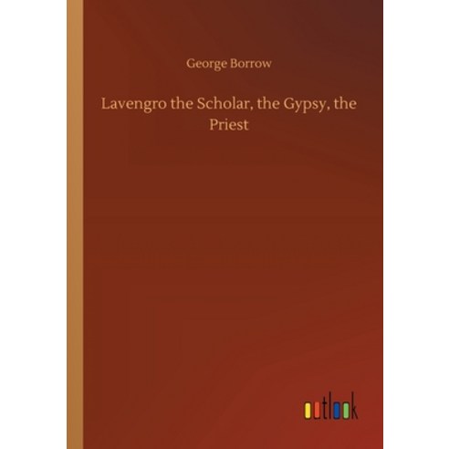 Lavengro the Scholar the Gypsy the Priest Paperback, Outlook Verlag