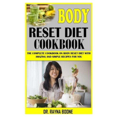 (영문도서) Body Reset Diet Cookbook: The Complete Cookbook On Body Reset Diet With Amazing And Simple Re... Paperback, Independently Published, English, 9798521927708