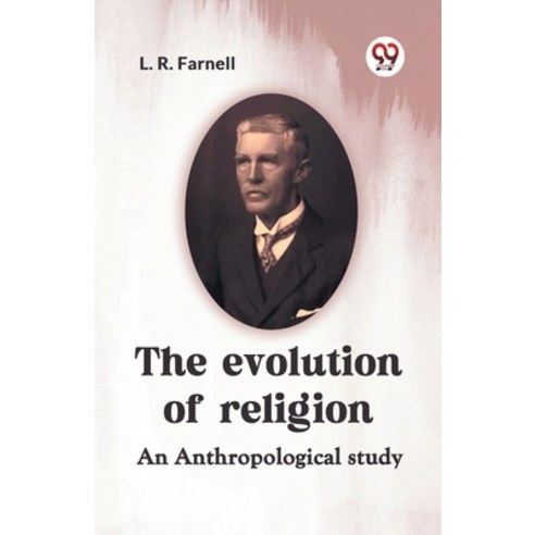 (영문도서) The Evolution Of Religion An Anthropological Study Paperback, Double 9 Books, English, 9789359955940