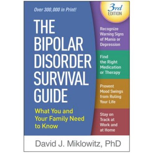 Bipolar Disorder Survival Guide Third Edition: What You and Your Family Need to Know Hardcover, Guilford Publications