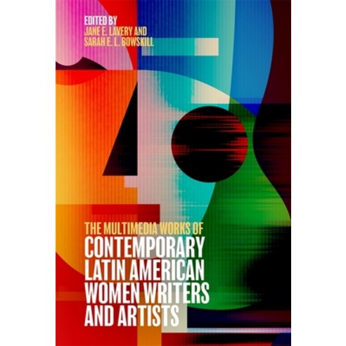 (영문도서) The Multimedia Works of Contemporary Latin American Women Artists and Writers Hardcover, Tamesis Books, English, 9781855663947
