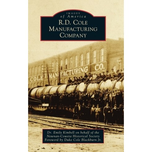 (영문도서) R.D. Cole Manufacturing Company Hardcover, Arcadia Pub (Sc), English, 9781540251619