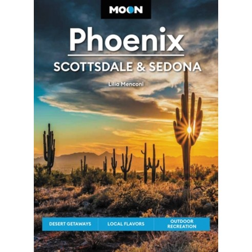 (영문도서) Moon Phoenix Scottsdale & Sedona: Desert Getaways Local Flavors Outdoor Recreation Paperback, Moon Travel, English, 9781640499560