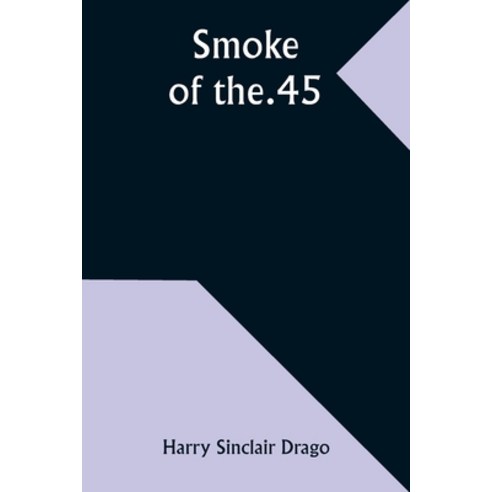 (영문도서) Smoke of the .45 Paperback, Alpha Edition, English, 9789357952927