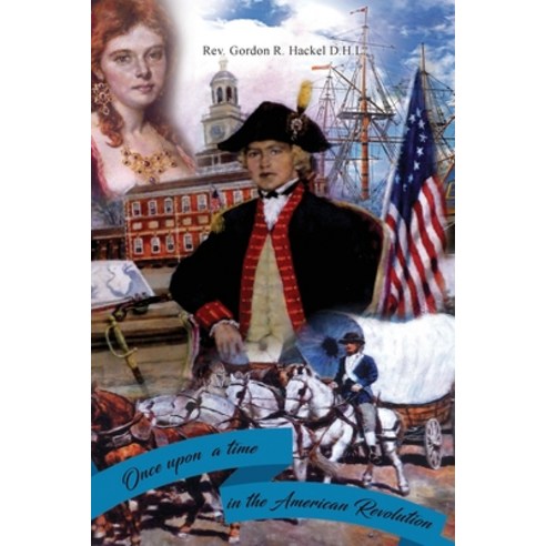 Once Upon a Time in the American Revolution Paperback, Goldtouch Press, LLC, English, 9781953791405