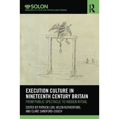 (영문도서) Execution Culture in Nineteenth Century Britain: From Public Spectacle to Hidden Ritual Paperback, Routledge, English, 9780367521462
