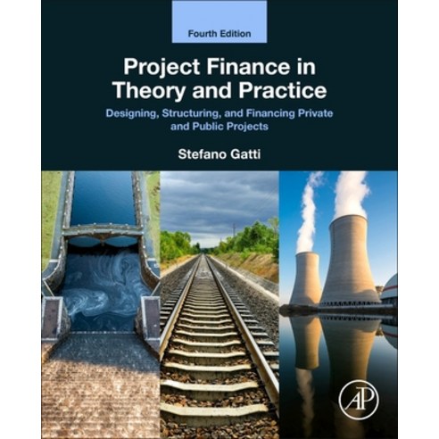 (영문도서) Project Finance in Theory and Practice: Designing Structuring and Financing Private and Pub... Paperback, Academic Press, English, 9780323983600