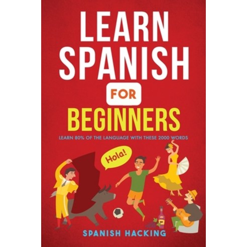 (영문도서) Learn Spanish For Beginners - Learn 80% Of The Language With These 2000 Words! Paperback, Alex Gibbons, English, 9781922531605