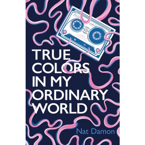 True Colors in My Ordinary World Paperback, Silverwood Books, English, 9781781329191