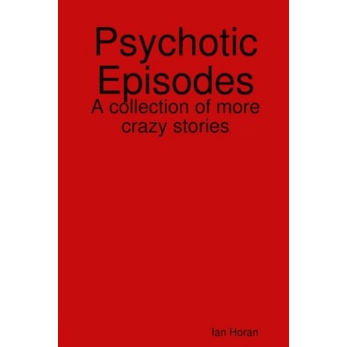 (영문도서) Psychotic Episodes Paperback, Lulu Press, English, 9781678130497