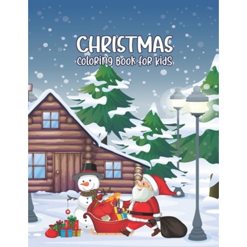 Christmas Coloring Books for Kids: Funny Santa & Snowmen Christmas Coloring Book For Toddlers Jesus ... Paperback, Independently Published, English, 9798560605476