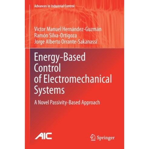 (영문도서) Energy-Based Control of Electromechanical Systems: A Novel Passivity-Based Approach Paperback, Springer, English, 9783030587888
