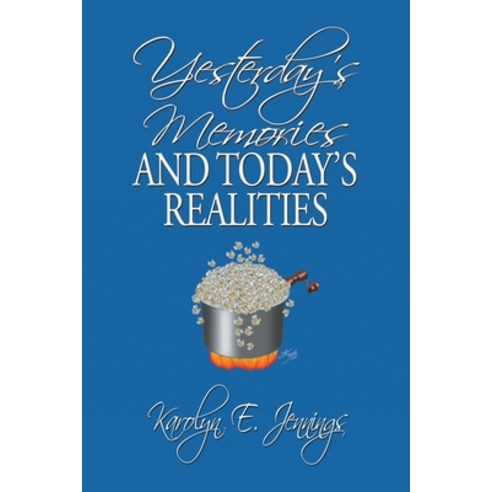 (영문도서) Yesterday''s Memories and Today''s Realities Paperback, Xlibris Us, English, 9781669810896