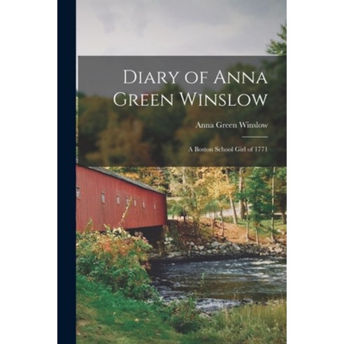 (영문도서) Diary of Anna Green Winslow [microform]: a Boston School Girl of 1771 Paperback, Legare Street Press, English, 9781014195746