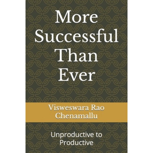 (영문도서) More Successful Than Ever: Unproductive to Productive Paperback, Independently Published, English, 9798375781006