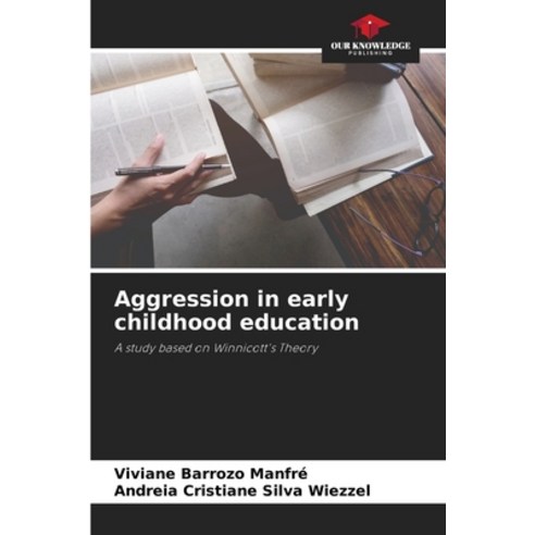 (영문도서) Aggression in early childhood education Paperback, Our Knowledge Publishing, English, 9786206211280